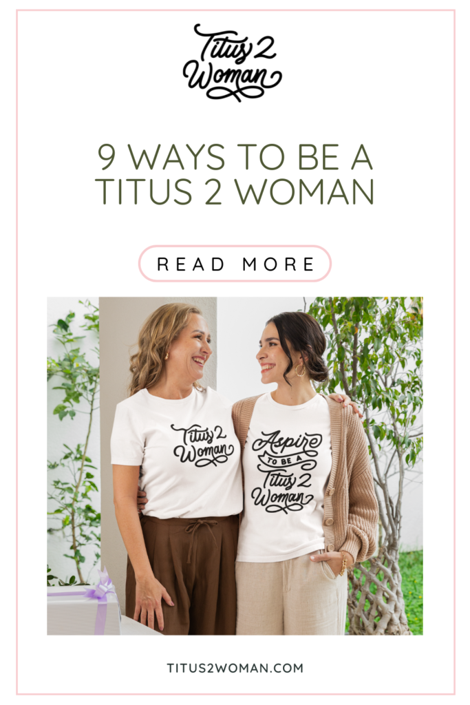 9 WAYS TO BE A TITUS 2 WOMAN