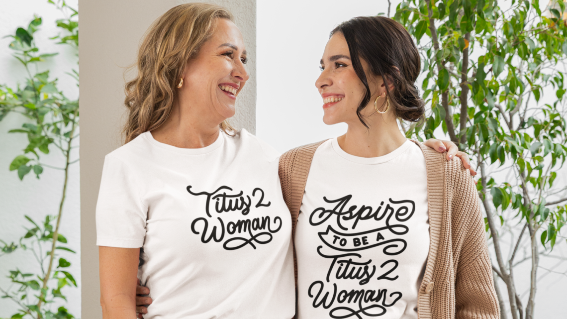 9 WAYS TO BE A TITUS 2 WOMAN TODAY